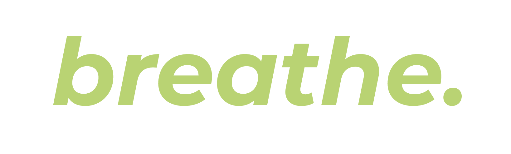 Breathe.